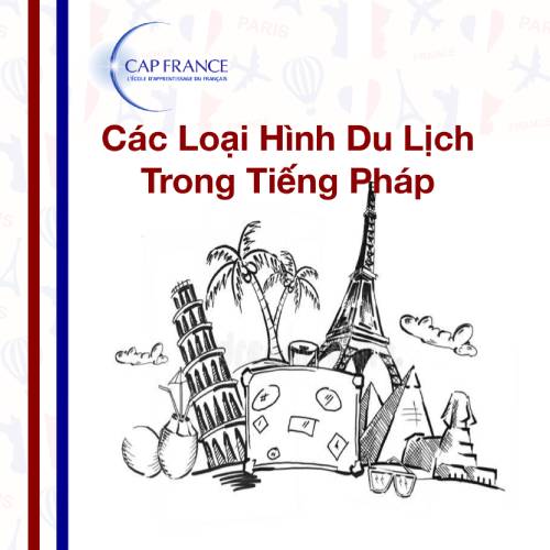 Hình ảnh minh họa Từ Vựng Về Các Hình Thức Du Lịch Trong Tiếng Pháp